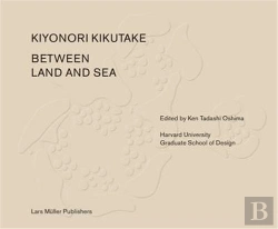 Bertrand.pt - Between Land And Sea : Works Of Kiyonori Kikutake /Anglais