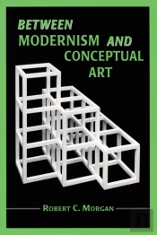 Between Modernism And Conceptual Art