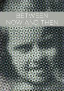 Between Now And Then