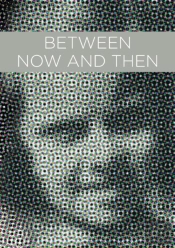 Between Now And Then