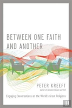 Bertrand.pt - Between One Faith And Another Â€“ Engaging Conversations On The World`S Great Religions