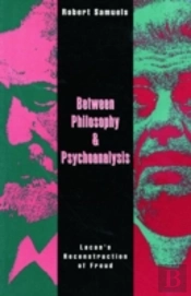 Between Philosophy And Psychoanalysis