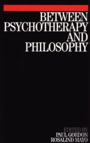 Between Psychotherapy And Philosophy