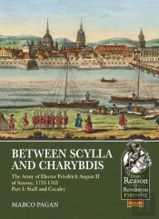 Between Scylla And Charybdis - The Army Of Elector Frederich August Ii Of Saxony, 1733-1763