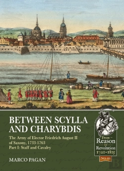 Bertrand.pt - Between Scylla And Charybdis - The Army Of Elector Frederich August Ii Of Saxony, 1733-1763