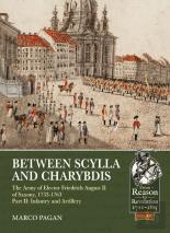 Between Scylla And Charybdis - The Army Of Elector Frederich August Ii Of Saxony, 1733-1763