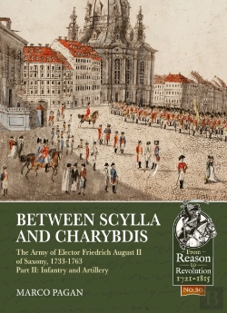 Bertrand.pt - Between Scylla And Charybdis - The Army Of Elector Frederich August Ii Of Saxony, 1733-1763