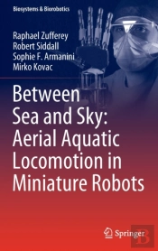 Between Sea And Sky: Aerial Aquatic Locomotion In Miniature Robots