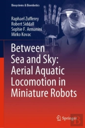 Between Sea And Sky: Aerial Aquatic Locomotion In Miniature Robots