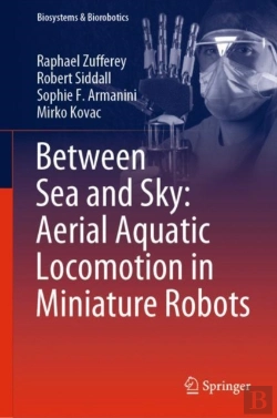 Bertrand.pt - Between Sea And Sky: Aerial Aquatic Locomotion In Miniature Robots