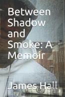 Between Shadow And Smoke