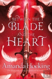 Between The Blade And The Heart