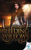 Between The Bleeding Willows
