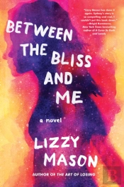 Between The Bliss And Me