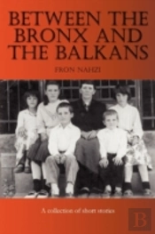 Between The Bronx And The Balkans