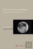 Between The Eye And The World