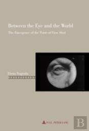 Between The Eye And The World