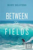 Between The Fields