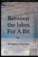 Between The Lakes For A Bit