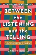 Between The Listening And The Telling