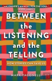 Between The Listening And The Telling