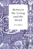 Between The Living And The Dead