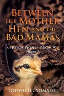 Between The Mother Hen And The Bad Mamas