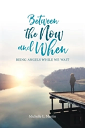 Between The Now And When