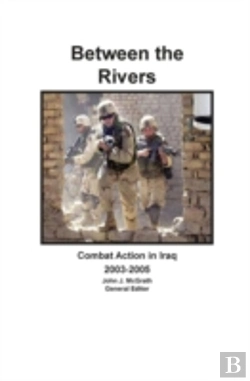 Bertrand.pt - Between The Rivers: Combat Action In Ira