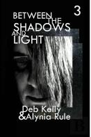Between The Shadows And Light