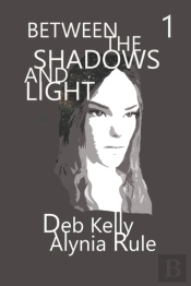 Between The Shadows And Light