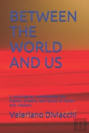 Between The World And Us
