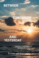 Between Tomorrow And Yesterday