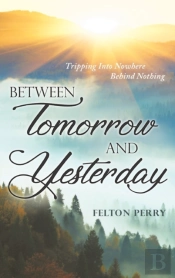 Between Tomorrow And Yesterday