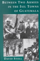 Between Two Armies In The Ixil Towns Of Guatemala