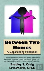 Between Two Homes: A Coparenting Handboo