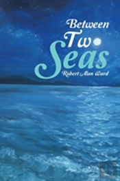 Between Two Seas