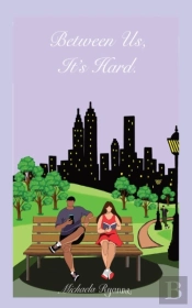 Between Us, It'S  Hard