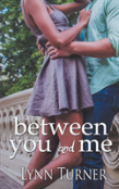 Between You And Me