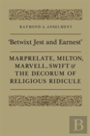 'Betwixt Jest And Earnest'
