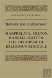 'Betwixt Jest And Earnest'