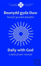 Beunydd Gyda Duw / Daily With God - Llawlyfr Gweddi Ddyddiol / A Daily Prayer Manual
