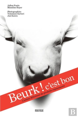 Bertrand.pt - Beurk ! C'Est Bon ; Cuisine Délicieuse De Produits Repoussants