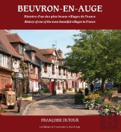 Beuvron-En-Auge. Histoire D'Un Des Plus Beaux Villages De France