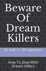 Beware Of Dream Killers: How To Deal Wit