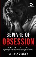 Beware Of Obsession