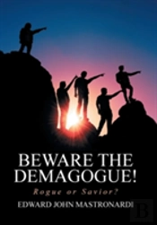 Beware The Demagogue!