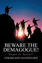 Beware The Demagogue!