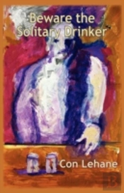 Beware The Solitary Drinker