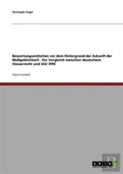 Bewertungseinheiten Vor Dem Hintergrund Der Zukunft Der Mageblichkeit - Ein Vergleich Zwischen Deutschem Steuerrecht Und Ias/ Ifrs